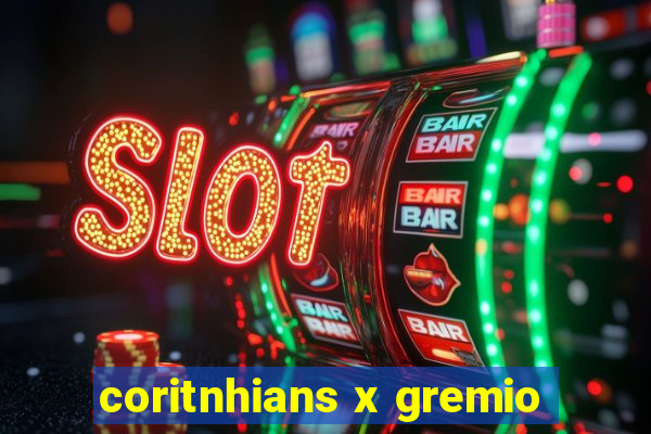 coritnhians x gremio